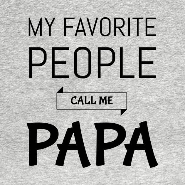 My Favorite People Call Me Papa Shirt Grandpa shirt by Your dream shirt